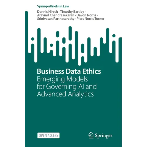 Business Data Ethics: Emerging Models for Governing AI and Advanced Analytics