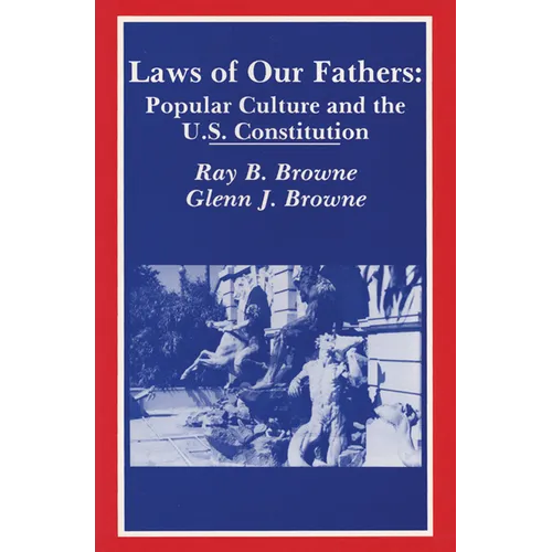 Laws of Our Fathers: Popular Culture and the U.S. Constitution - Paperback