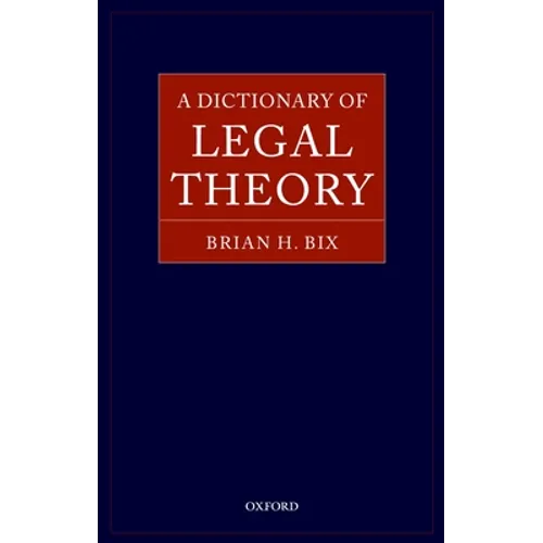 A Dictionary of Legal Theory