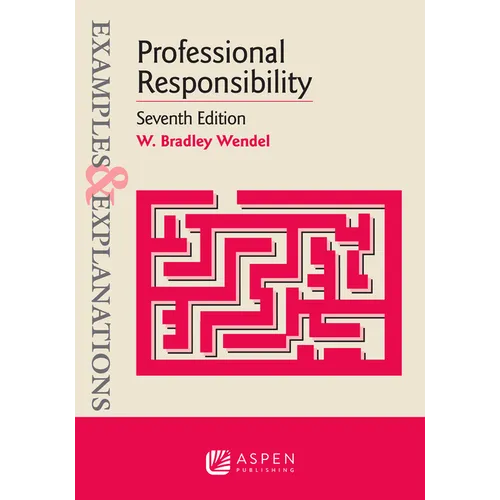 Examples & Explanations for Professional Responsibility