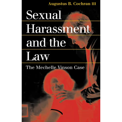 Sexual Harassment and the Law: The Mechelle Vinson Case