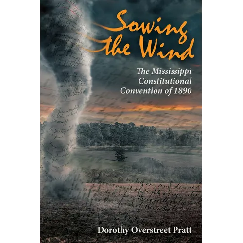 Sowing the Wind: The Mississippi Constitutional Convention of 1890