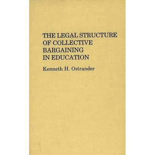 The Legal Structure of Collective Bargaining in Education