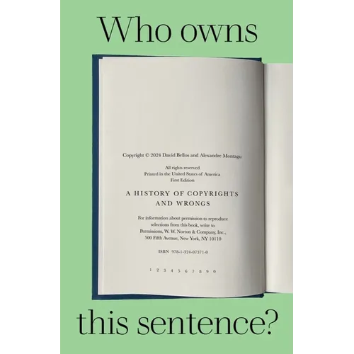 Who Owns This Sentence?: A History of Copyrights and Wrongs
