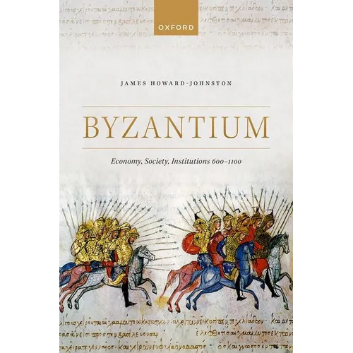 Byzantium: Economy, Society, Institutions 600-1100