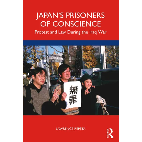 Japan's Prisoners of Conscience: Protest and Law During the Iraq War