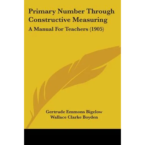 Primary Number Through Constructive Measuring: A Manual For Teachers (1905)