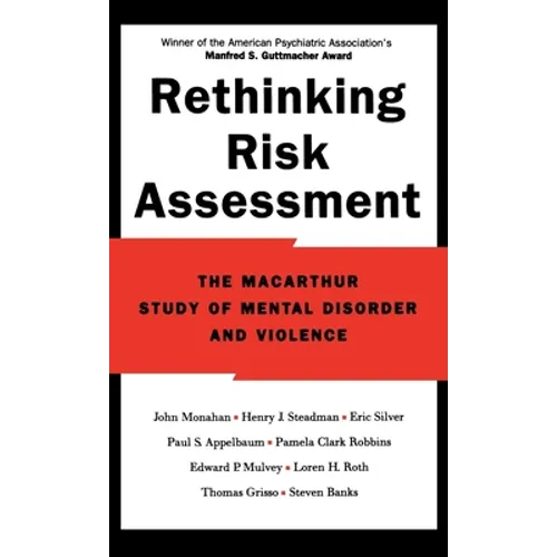 Rethinking Risk Assessment: The MacArthur Study of Mental Disorder and Violence