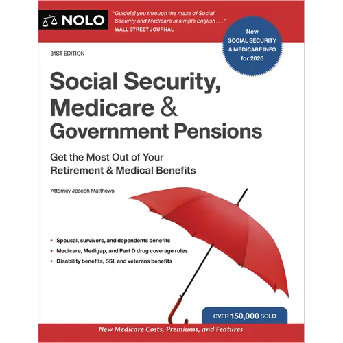 Social Security, Medicare & Government Pensions: Get the Most Out of Your Retirement and Medical Benefits