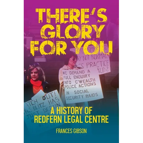 There's Glory For You: A history of Redfern Legal Centre
