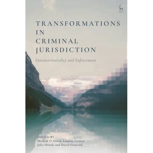 Transformations in Criminal Jurisdiction: Extraterritoriality and Enforcement
