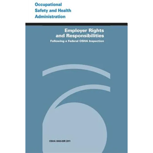 Employer Rights and Responsibilities Following a Federal OSHA Inspection