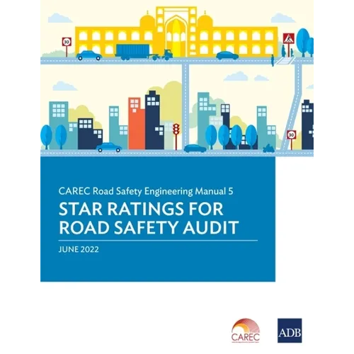 Carec Road Safety Engineering Manual: 5 Star Ratings for Road Safety Audit