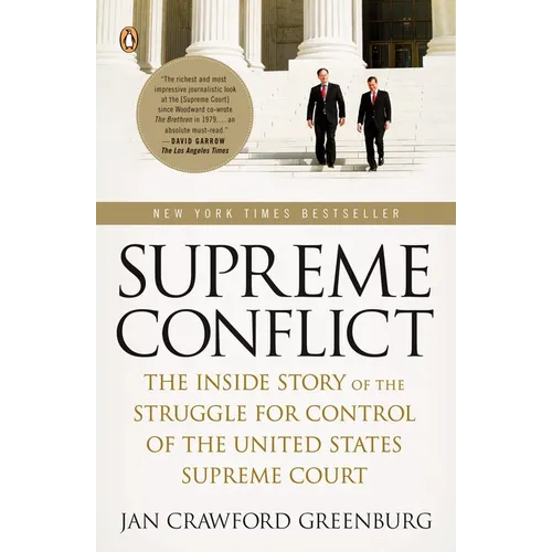 Supreme Conflict: The Inside Story of the Struggle for Control of the United States Supreme Court