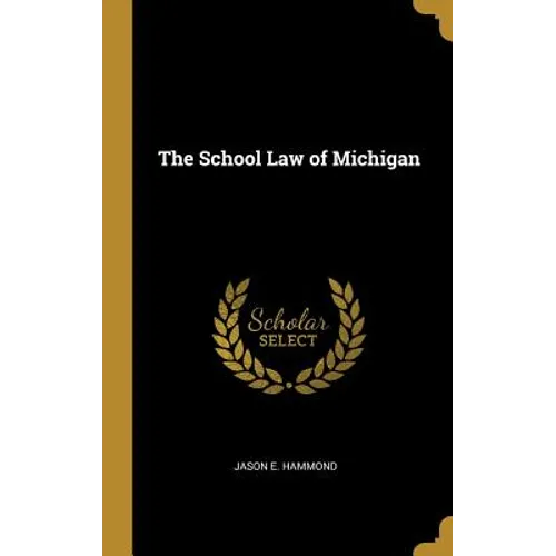 The School Law of Michigan