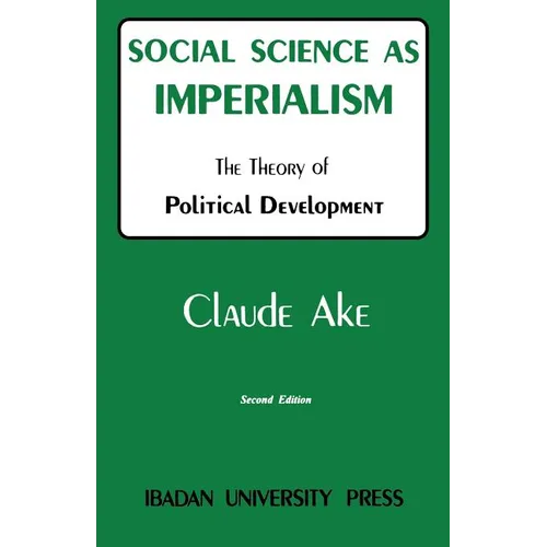 Social Science as Imperialism. the Theory of Political Development