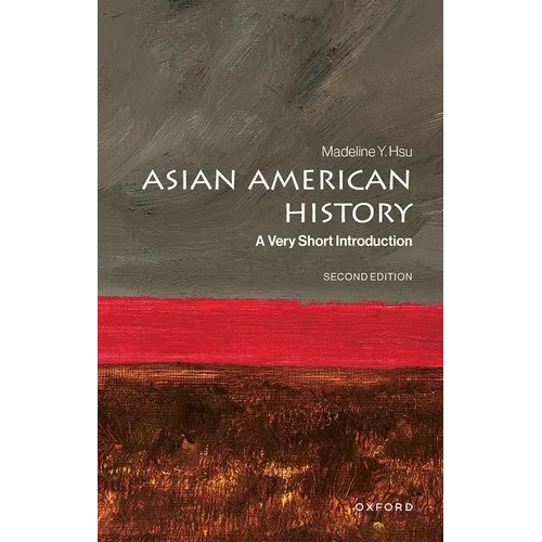 Asian American History: A Very Short Introduction