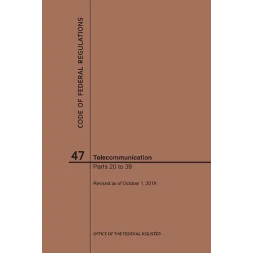 Code of Federal Regulations Title 47, Telecommunication, Parts 20-39, 2019