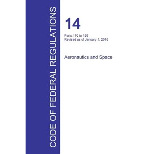 Code of Federal Regulations Title 14, Volume 3, January 1, 2016