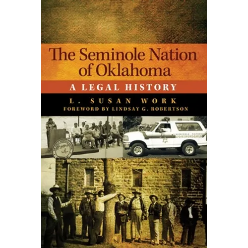 The Seminole Nation of Oklahoma: A Legal History Volume 4