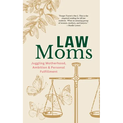 Law Moms: Juggling Motherhood, Ambition and Personal Fulfillment