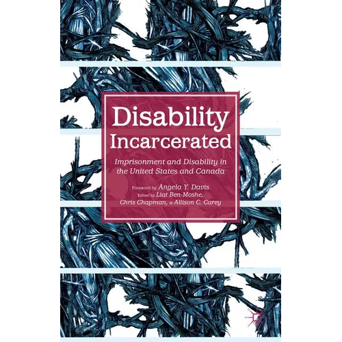 Disability Incarcerated: Imprisonment and Disability in the United States and Canada