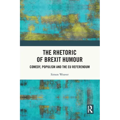 The Rhetoric of Brexit Humour: Comedy, Populism and the EU Referendum