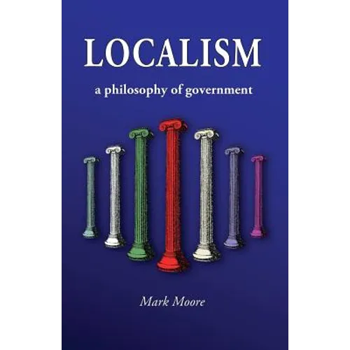 Localism: A Philosophy of Government