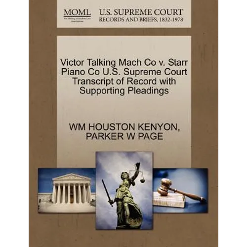 Victor Talking Mach Co V. Starr Piano Co U.S. Supreme Court Transcript of Record with Supporting Pleadings