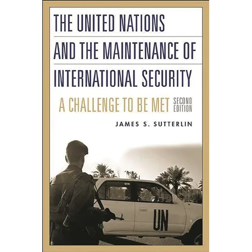 The United Nations and the Maintenance of International Security: A Challenge to be Met
