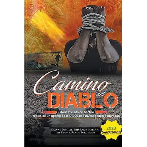 Camino Del Diablo - Historia basada en hechos reales de un agente de la DEA y dos investigadores privados