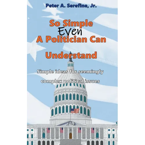 So Simple Even A Politician Can Understand