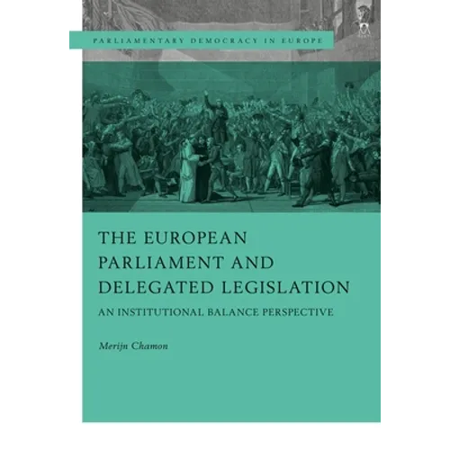 The European Parliament and Delegated Legislation: An Institutional Balance Perspective
