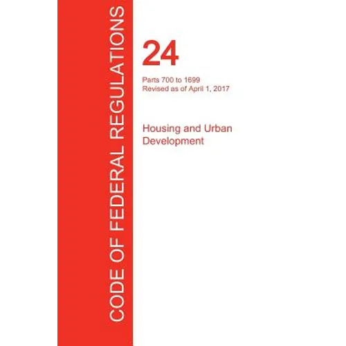 CFR 24, Parts 700 to 1699, Housing and Urban Development, April 01, 2017 (Volume 4 of 5)