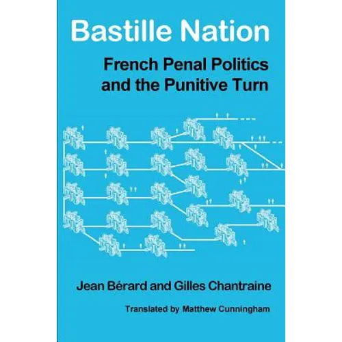 Bastille Nation: French Penal Politics and the Punitive Turn
