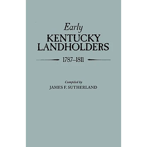 Early Kentucky Landholders, 1787-1811