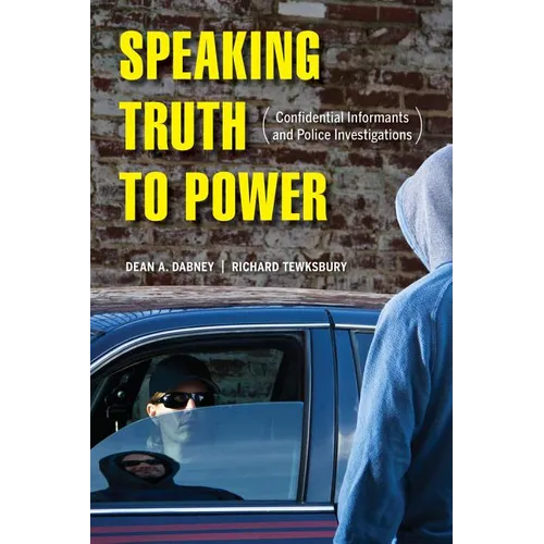 Speaking Truth to Power: Confidential Informants and Police Investigations