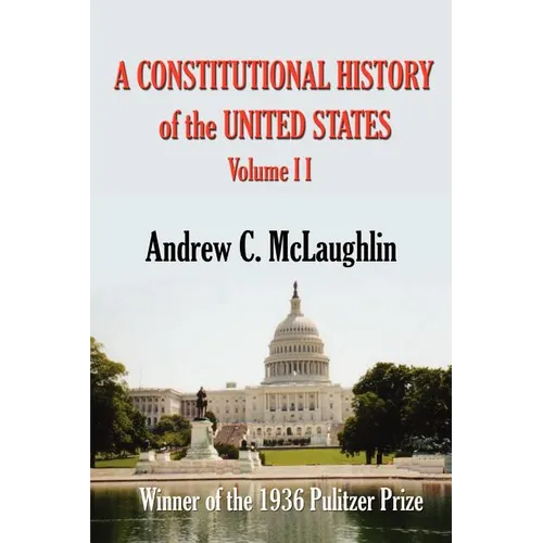 A Constitutional History of the United States: Volume II