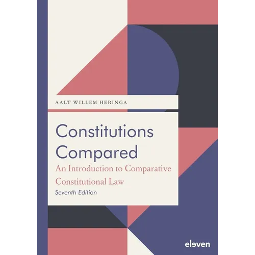 Constitutions Compared (7th Ed.): An Introduction to Comparative Constitutional Law
