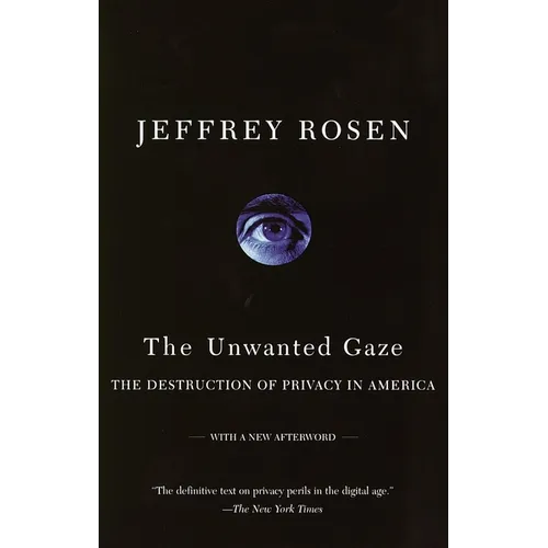 The Unwanted Gaze: The Destruction of Privacy in America