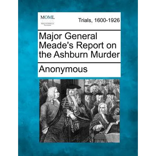 Major General Meade's Report on the Ashburn Murder