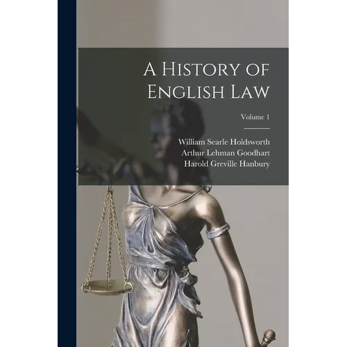 A History of English Law; Volume 1