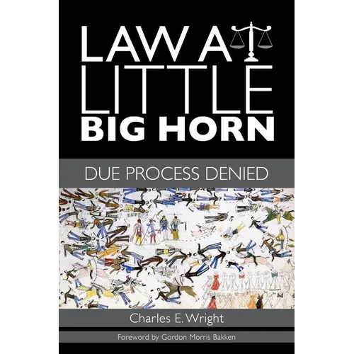 Law at Little Big Horn: Due Process Denied