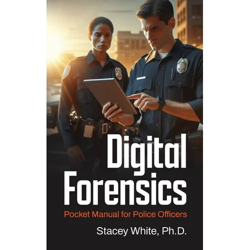 Digital Forensics Pocket Manual for Police Officers