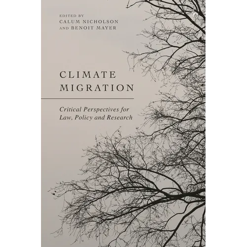 Climate Migration: Critical Perspectives for Law, Policy, and Research