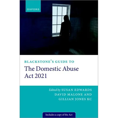 Blackstone's Guide to the Domestic Abuse ACT 2021