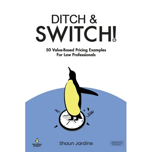 Ditch & Switch: 50 Value-Based Pricing Examples for Law Professionals