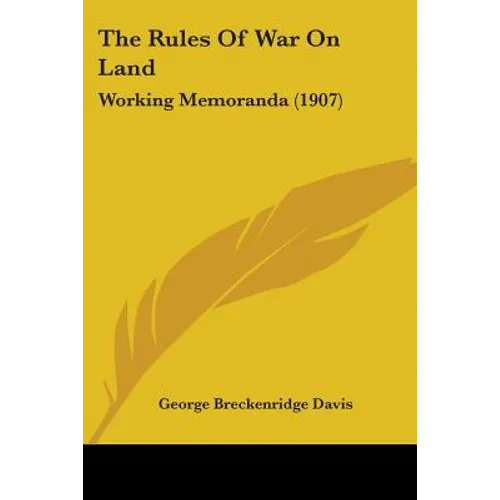 The Rules Of War On Land: Working Memoranda (1907)