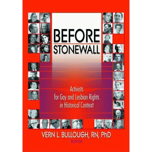 Before Stonewall: Activists for Gay and Lesbian Rights in Historical Context