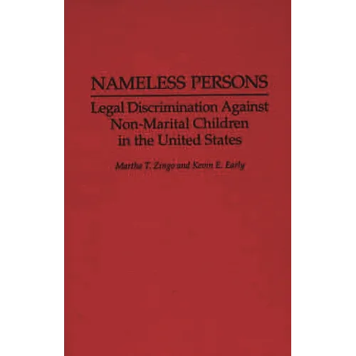 Nameless Persons: Legal Discrimination Against Non-Marital Children in the United States